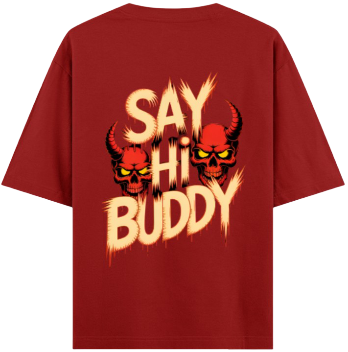 SAY HI BUDDY Oversized Unisex Tee | 100% Cotton 🌱
