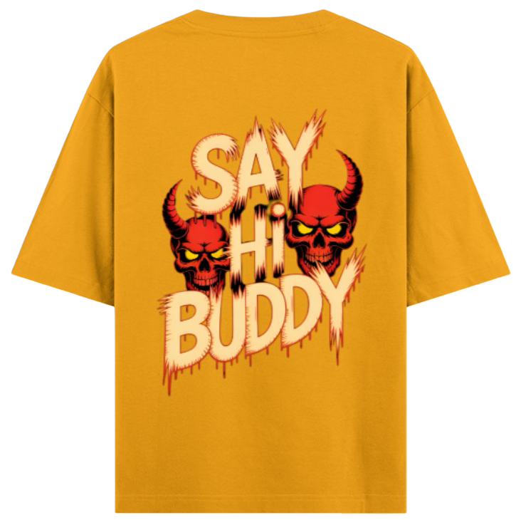 SAY HI BUDDY Oversized Unisex Tee | 100% Cotton 🌱