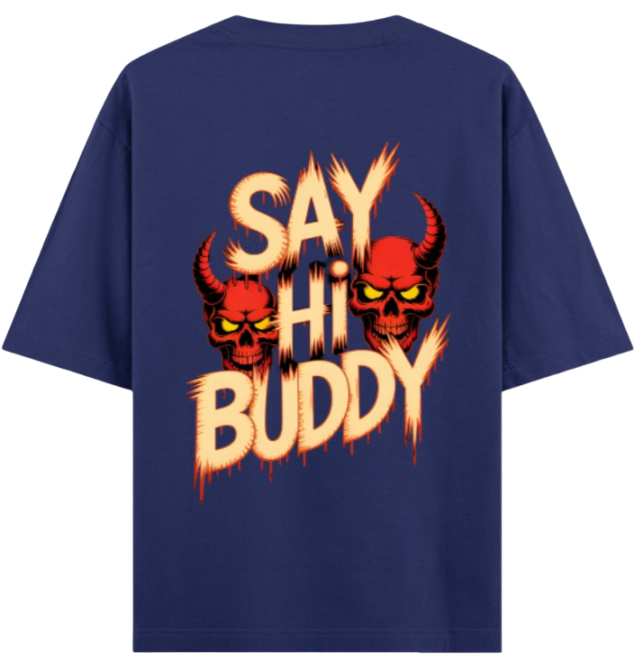 SAY HI BUDDY Oversized Unisex Tee | 100% Cotton 🌱