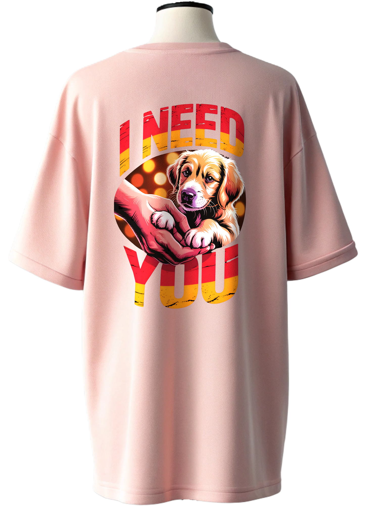 π "I NEED YOU" Dog Lover Oversized Unisex Tee - 100% Cotton