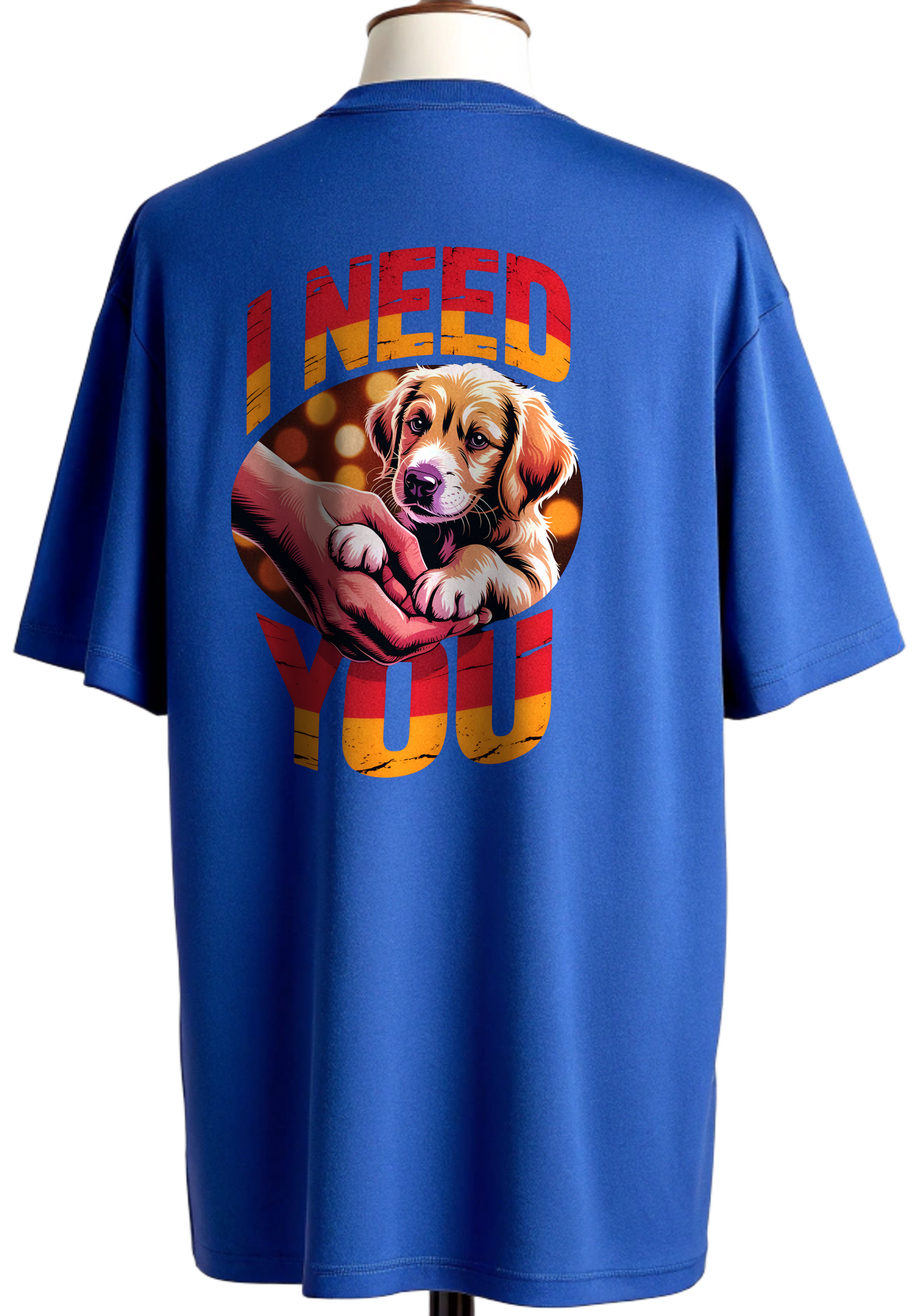 π "I NEED YOU" Dog Lover Oversized Unisex Tee - 100% Cotton
