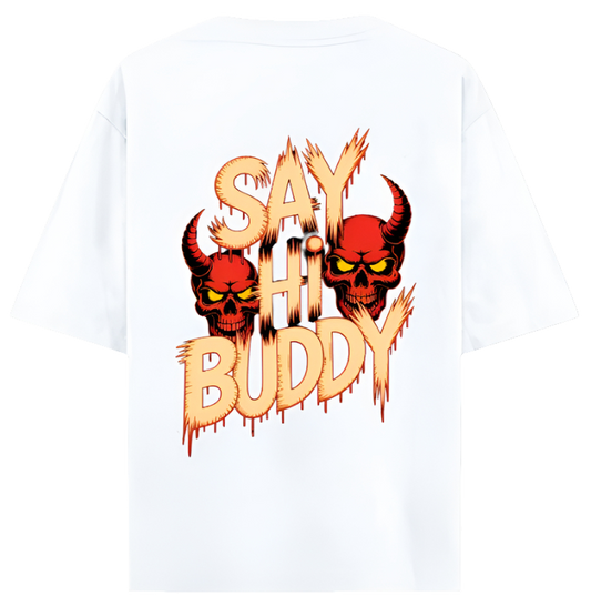 SAY HI BUDDY Oversized Unisex Tee | 100% Cotton 🌱