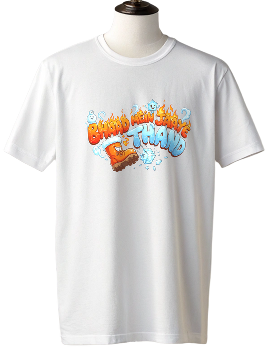 BHAAD MEIN JAAYE THANDA - Graphic Unisex T-Shirt